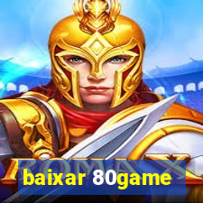 baixar 80game